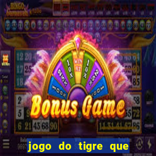 jogo do tigre que da bonus